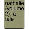 Nathalie (Volume 2); A Tale door Julia Kavanagh