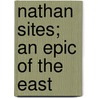 Nathan Sites; An Epic Of The East door Mrs. Sarah Sites