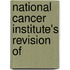 National Cancer Institute's Revision Of