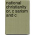 National Christianity Or, C Sarism And C