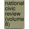 National Civic Review (Volume 8) by National Municipal League