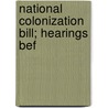 National Colonization Bill; Hearings Bef by United States Congress House Labor