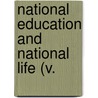 National Education And National Life (V. door James Edward Geoffrey De Montmorency