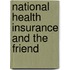 National Health Insurance And The Friend