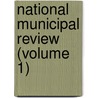 National Municipal Review (Volume 1) door National Municipal League