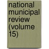 National Municipal Review (Volume 15) by National Municipal League