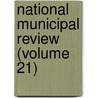 National Municipal Review (Volume 21) door National Municipal League