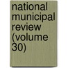 National Municipal Review (Volume 30) door National Municipal League