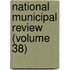 National Municipal Review (Volume 38)