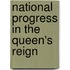 National Progress In The Queen's Reign