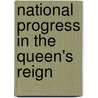 National Progress In The Queen's Reign by Michael George Mulhall