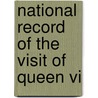 National Record Of The Visit Of Queen Vi door James Buist