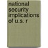 National Security Implications Of U.S. R