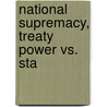 National Supremacy, Treaty Power Vs. Sta door Edward Samuel Corwin