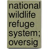 National Wildlife Refuge System; Oversig door United States. Congr