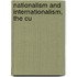 Nationalism And Internationalism, The Cu