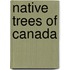 Native Trees Of Canada