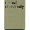 Natural Christianity door William Henry Fremantie