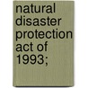 Natural Disaster Protection Act Of 1993; by United States. Environment
