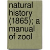 Natural History (1865); A Manual Of Zool door Sanborn Tenney