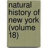 Natural History Of New York (Volume 18) by Unknown