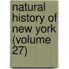 Natural History Of New York (Volume 27) by Unknown