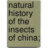 Natural History Of The Insects Of China; door Donovan