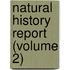 Natural History Report (Volume 2)