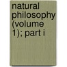 Natural Philosophy (Volume 1); Part I door John Herbert Sangster