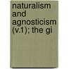 Naturalism And Agnosticism (V.1); The Gi by James Ward