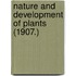 Nature And Development Of Plants (1907.)