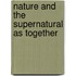 Nature And The Supernatural As Together