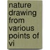 Nature Drawing From Various Points Of Vi