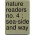 Nature Readers  No. 4 ; Sea-Side And Way