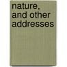 Nature, And Other Addresses by Ralph Waldo Emerson