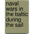 Naval Wars In The Baltic During The Sail