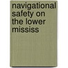 Navigational Safety On The Lower Mississ door United States. Navigation