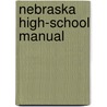 Nebraska High-School Manual door University of Nebraska