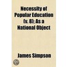 Necessity Of Popular Education (V. 8); A by James Simpson
