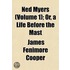 Ned Myers (Volume 1); Or, A Life Before