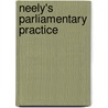 Neely's Parliamentary Practice door Thomas Benjamin Neely