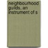Neighbourhood Guilds, An Instrument Of S