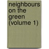 Neighbours On The Green (Volume 1) by Oliphant