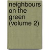 Neighbours On The Green (Volume 2) by Oliphant