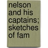 Nelson And His Captains; Sketches Of Fam door William Henry Fitchett