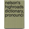 Nelson's Highroads Dictionary, Pronounci door Onbekend
