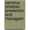 Nervous Children, Prevention And Managem by David Tucker