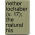 Nether Lochaber (V. 17); The Natural His