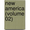 New America (Volume 02) by William Hepworth Dixon