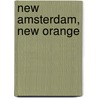 New Amsterdam, New Orange by William Loring Andrews